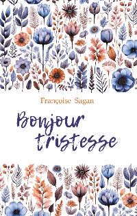 Здравствуй, грусть.Немного солнца в холодной воде (французский язык., неадаптир.)